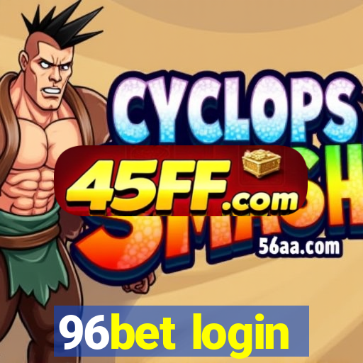 96bet login